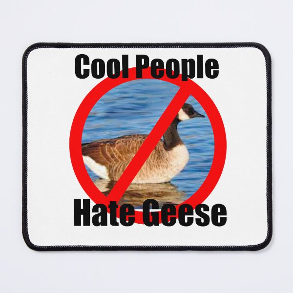 Item preview, Cool People Hate Geese designed and sold by RaspberryPunch.