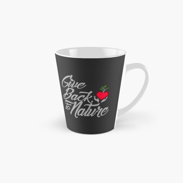 Give Back To Nature Slogan - Black Background Tall Mug