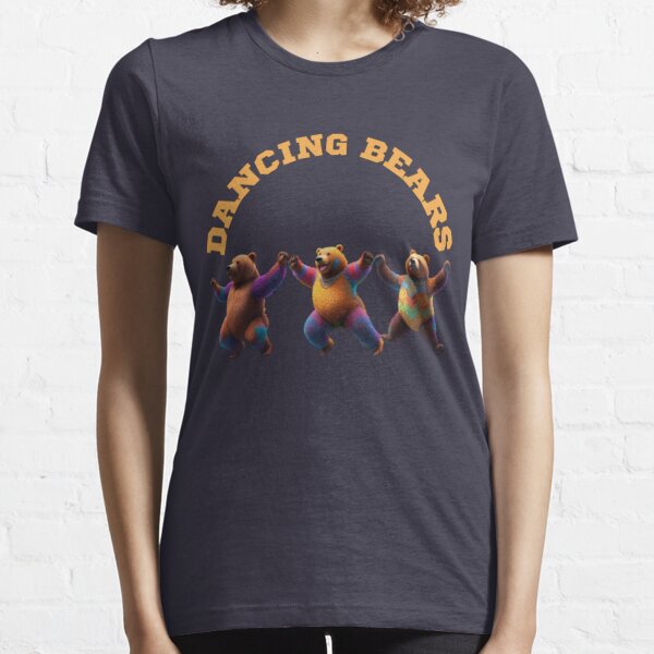 Official Dancing Bears T-shirts and Apparel