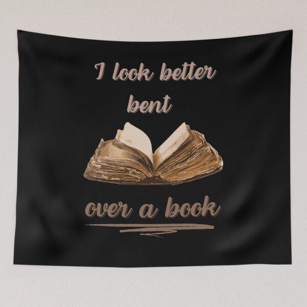 Item preview, I look better bent over a book  designed and sold by RahyasDesign.