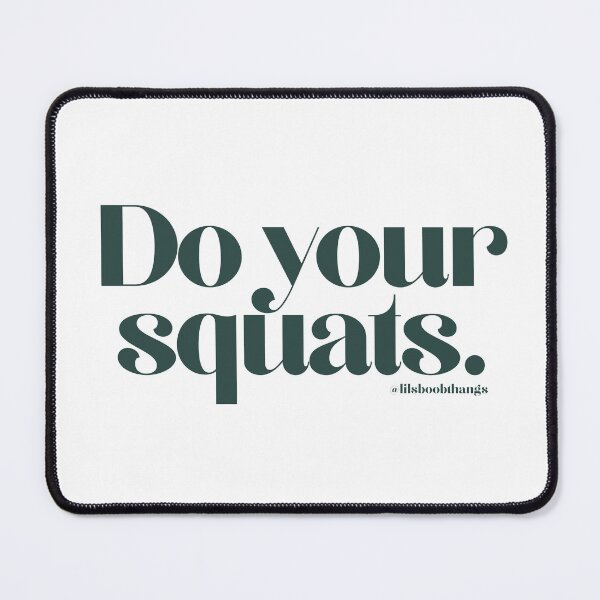 Item preview, Do your squats., v4 | @lilsboobthangs designed and sold by lilsboobthangs.