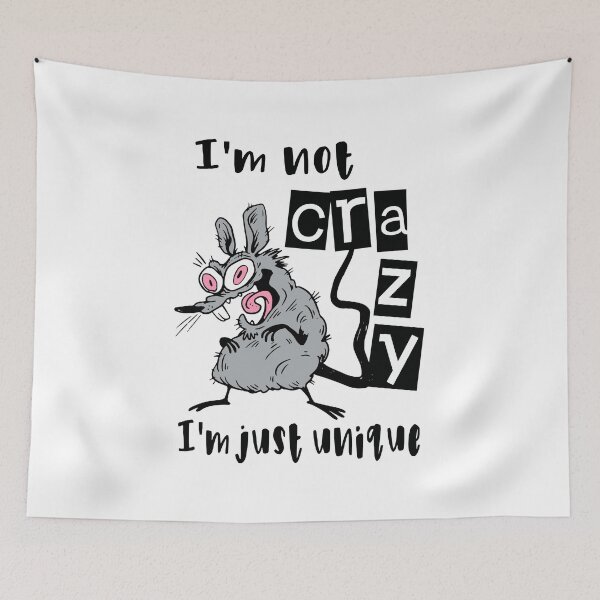 Item preview, I'm not crazy I'm just unique, Weird Mouse designed and sold by HandicraftArt.