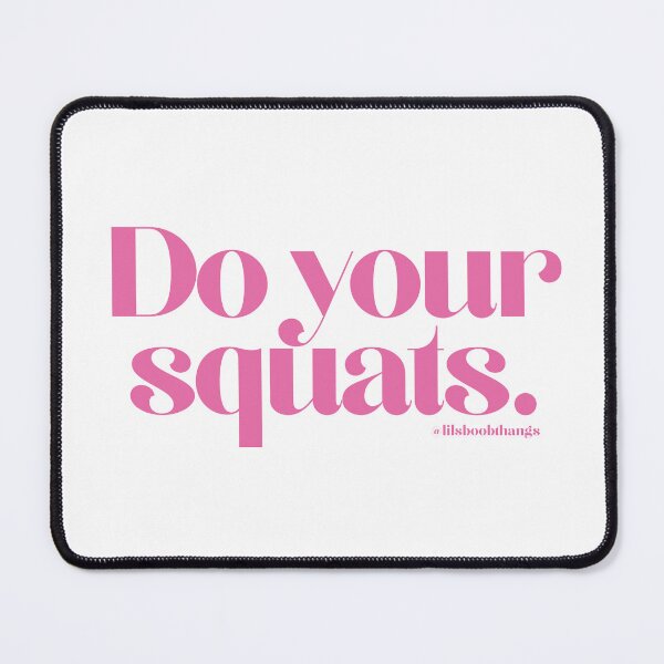 Item preview, Do your squats., v6 | @lilsboobthangs designed and sold by lilsboobthangs.