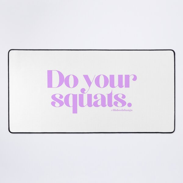 Item preview, Do your squats., v7 | @lilsboobthangs designed and sold by lilsboobthangs.