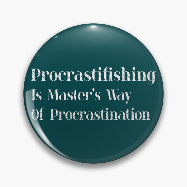 Item preview, Procrastifishing Is Masters Way Of Procrastination designed and sold by SimpleAndGreat.