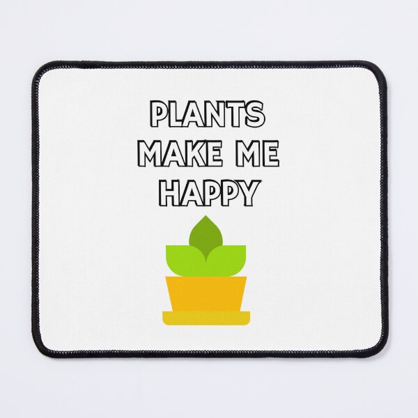 Item preview, Plants make me happy - Plant Daddy designed and sold by Inspirationmotivation.