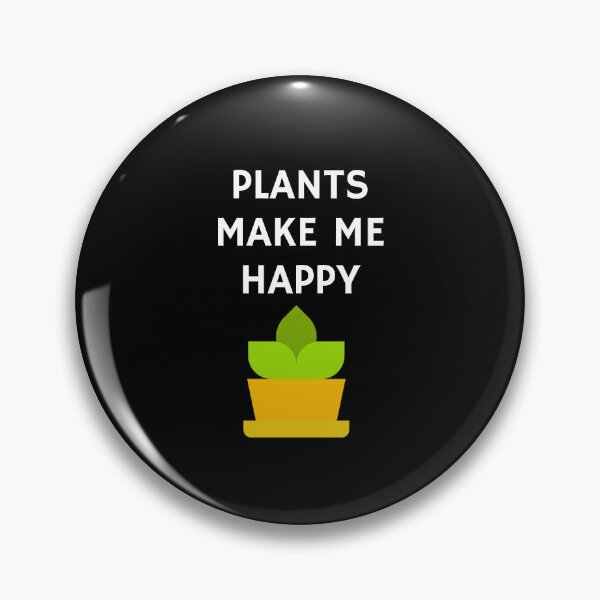 Item preview, Plants make me happy - Plant Daddy designed and sold by Inspirationmotivation.
