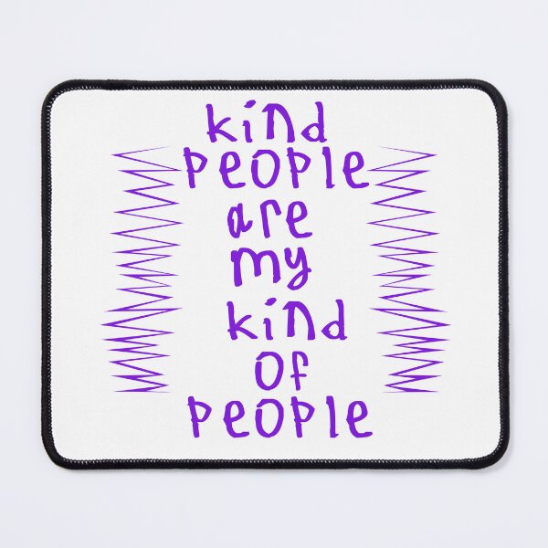 Item preview, Kind People Are My Kind Of People designed and sold by kinpirks.
