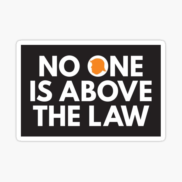 Item preview, No one is above the law white designed and sold by Politics-Corner.