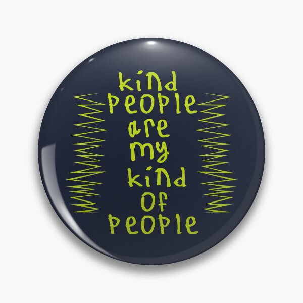 Item preview, Kind People Are My Kind Of People designed and sold by kinpirks.