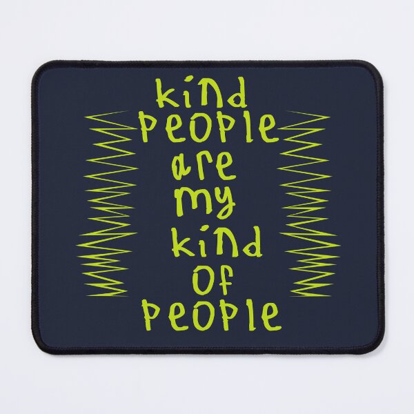 Item preview, Kind People Are My Kind Of People designed and sold by kinpirks.