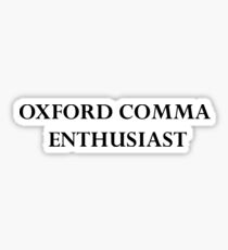 Oxford Comma Enthusiast - Grammar Nerd Sticker