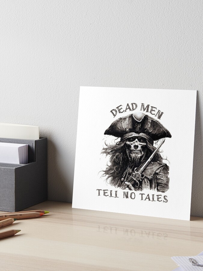 Dead Men Tell No Tales Art Board Print for Sale by SWiM-Designs