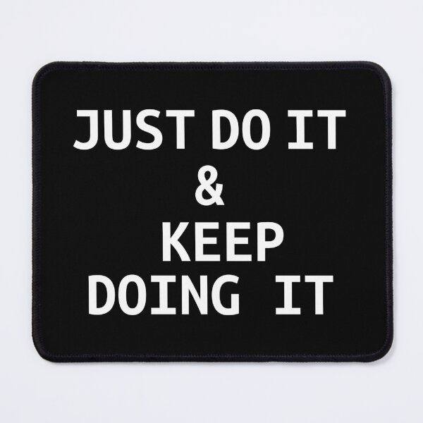 Item preview, Just Do It and Keep Doing It designed and sold by HypeElegance.