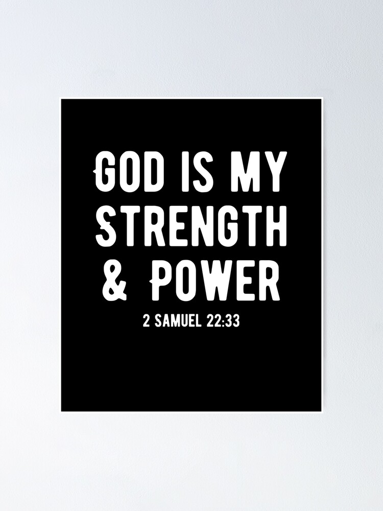 "God IS My Strength And My Power Christian Faith Bible Verse" Poster