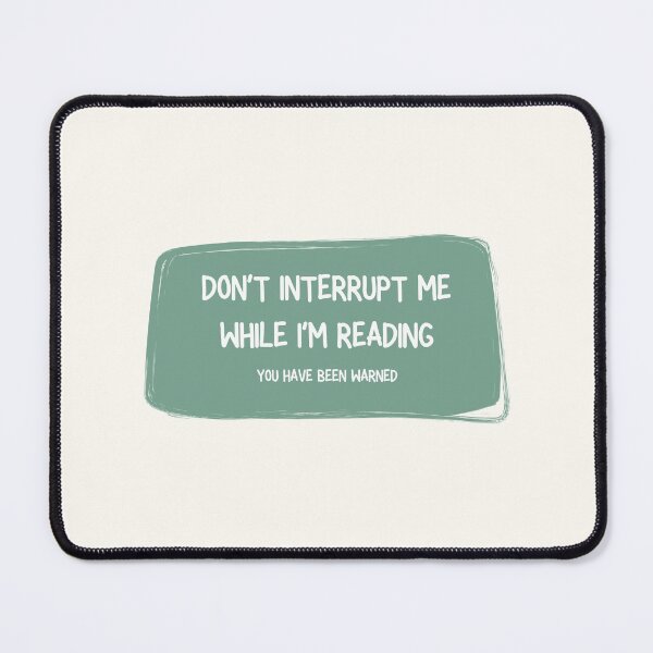 Item preview, Don't interrupt me while I'm reading designed and sold by Chloe Lamplugh.