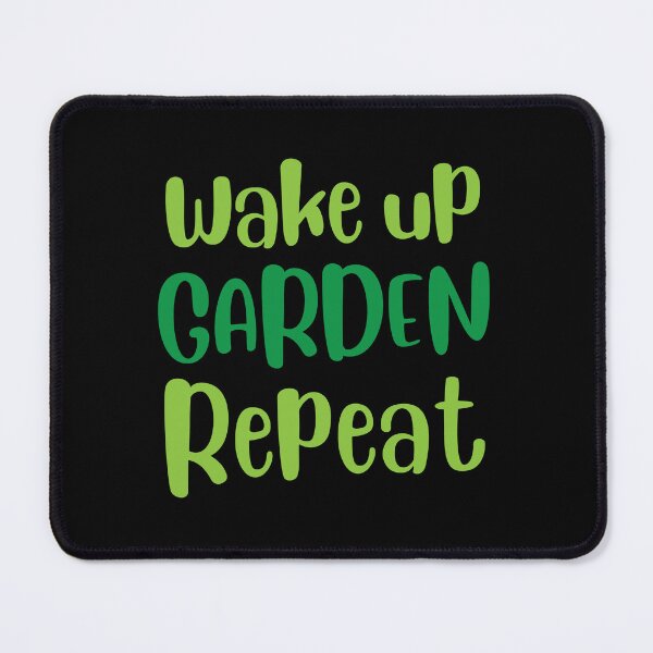 Item preview, Wake up GARDEN Repeat designed and sold by jazzydevil.