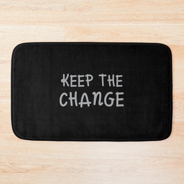 Item preview, KEEP THE CHANGE designed and sold by jazzydevil.