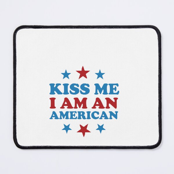 Item preview, 4th of july Kiss Me, I'm American - Patriotic Fun Design designed and sold by Inkonicc.