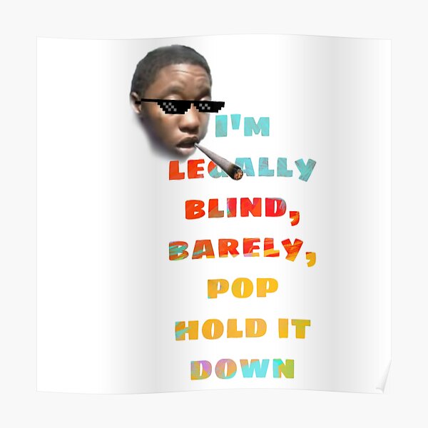 Legally Blind Posters Sale Redbubble
