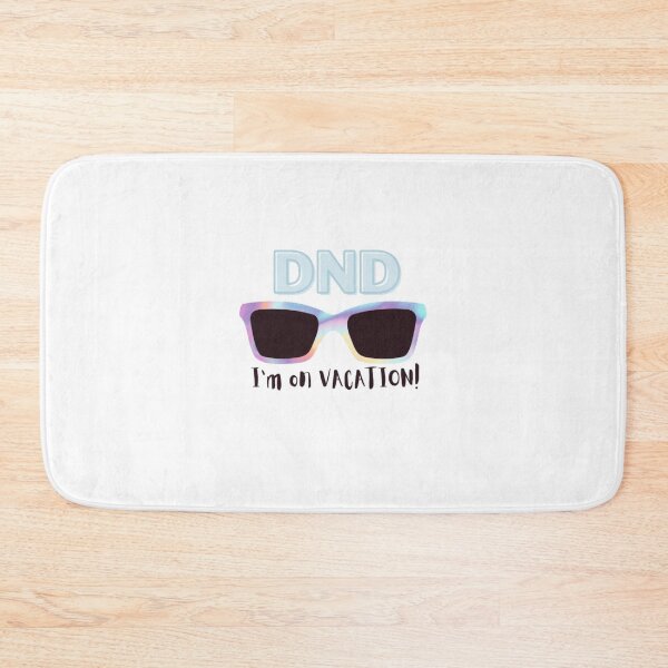 Item preview, DND, I'M ON VACATION designed and sold by Malz03.