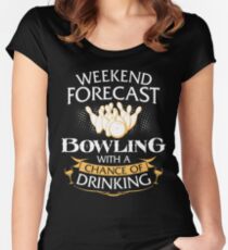 Weekend Forecast Bowling With A Chance Of Drinking Women's Fitted Scoop T-Shirt