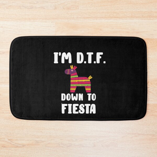 Item preview, I'm DTF (Down To Fiesta) Funny Pun Quote designed and sold by AritraSur.
