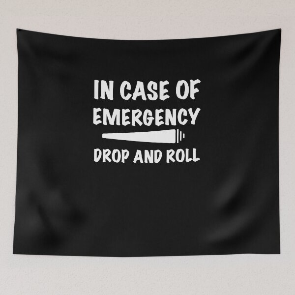 Item preview, In Case Of Emergency Drop And Roll Funny Firefighter Stoner Design designed and sold by AritraSur.
