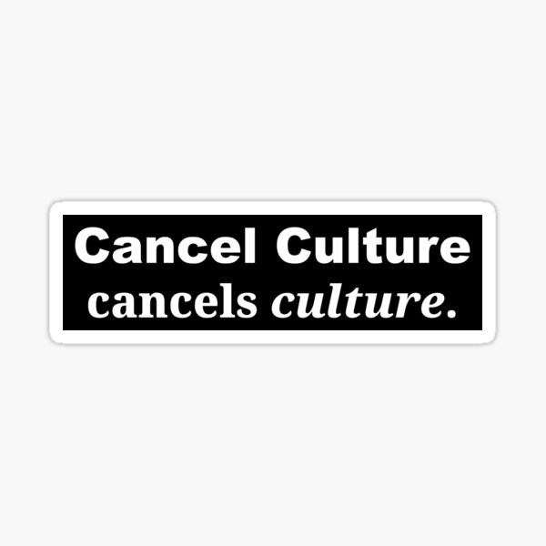 Cancel Culture cancels culture Sticker