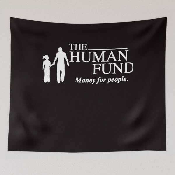Item preview, The Human Fund designed and sold by ROBERTBIR.