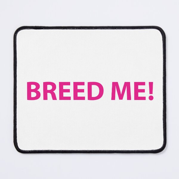 Item preview, Breed Me! Dad Kink, Pink, Funny BDSM, Dog, Love designed and sold by Sarcastic Tee.