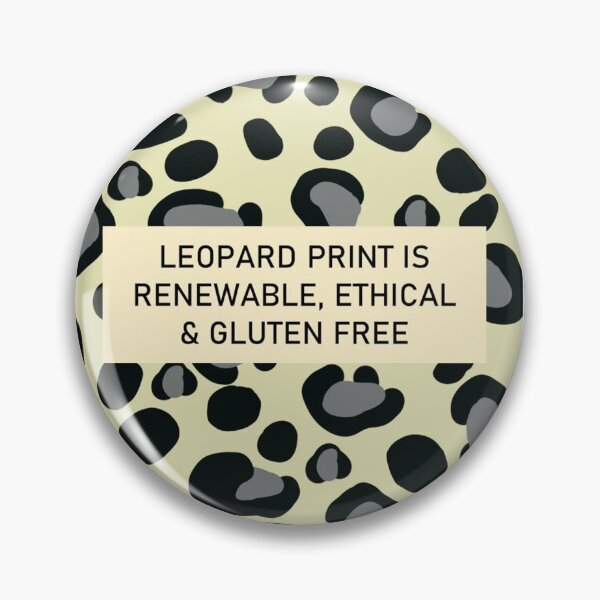 Item preview, Leopard Print Is Renewable, Ethical & Gluten Free designed and sold by montville-art.