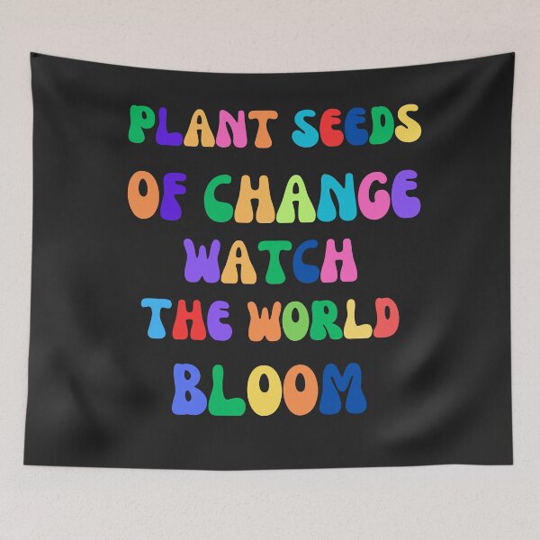 Item preview, Plant seeds of change watch the world bloom designed and sold by JOY STORE 45.