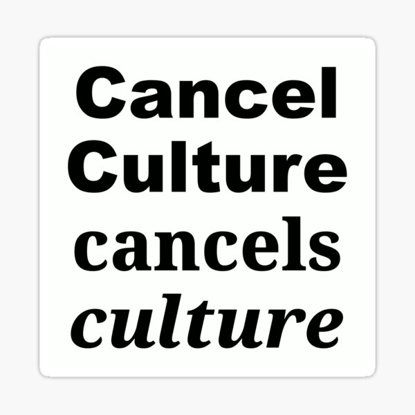 Cancel Culture cancels culture Sticker