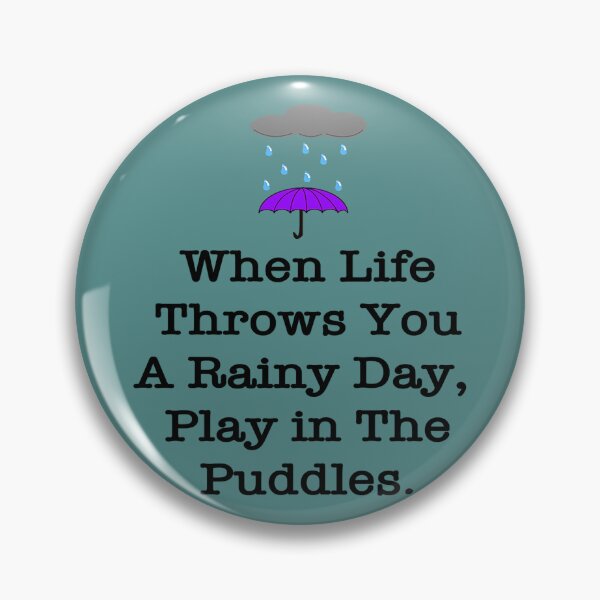 Item preview, When Life Throws You Rainy Days designed and sold by BlaisePelton.