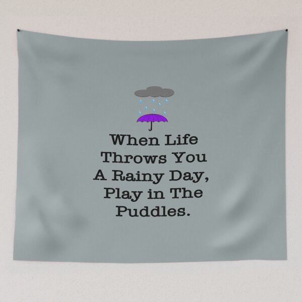 Item preview, When Life Throws You Rainy Days designed and sold by BlaisePelton.