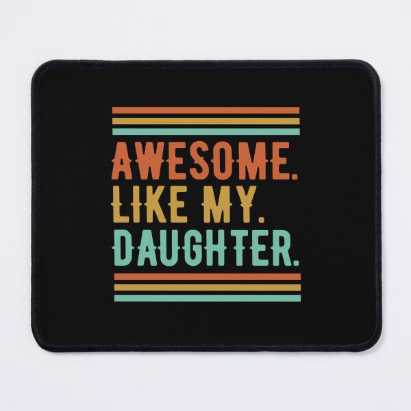 Item preview, Funny Awesome Like My Daughter For Parents' Day Daddy designed and sold by Fashions-Gifts.