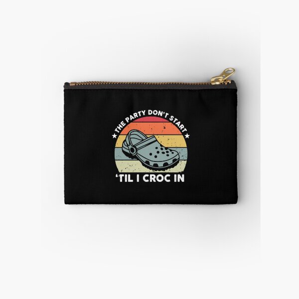 Item preview, The party dont start til i croc in designed and sold by TRGdesigns.