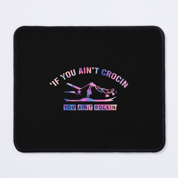 Item preview, Tie dye if you aint crocin you aint rockin designed and sold by TRGdesigns.