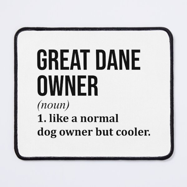 Item preview, Great Dane Owner Definition designed and sold by XCIV.