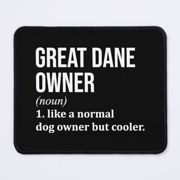 Item preview, Great Dane Owner Definition designed and sold by XCIV.