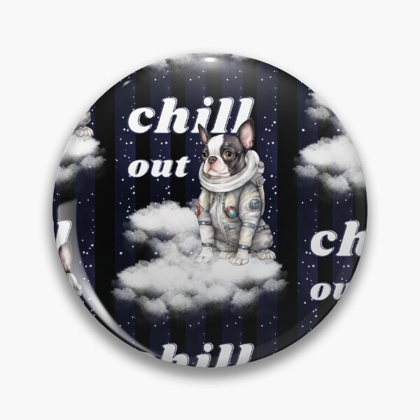 Item preview, Chill out - Boston Terrier Astronaut, rest and relaxation. Relax and calm. Calm down, chill out. Funny Spacedog designed and sold by PupilLove.
