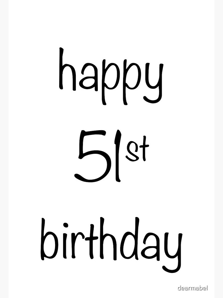 Carte De Vœux Joyeux 51eme Anniversaire Par Dearmabel Redbubble