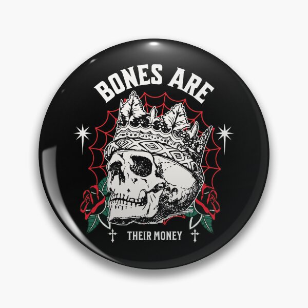 Item preview, bones are their money designed and sold by PopPizzazz.