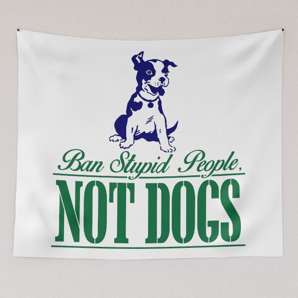 Item preview, Ban stupid people - Not dogs designed and sold by Taz-Clothing.