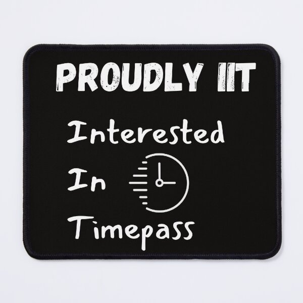 Item preview, Proudly IIT - Interested in Timepass designed and sold by Awesome & Affordable.