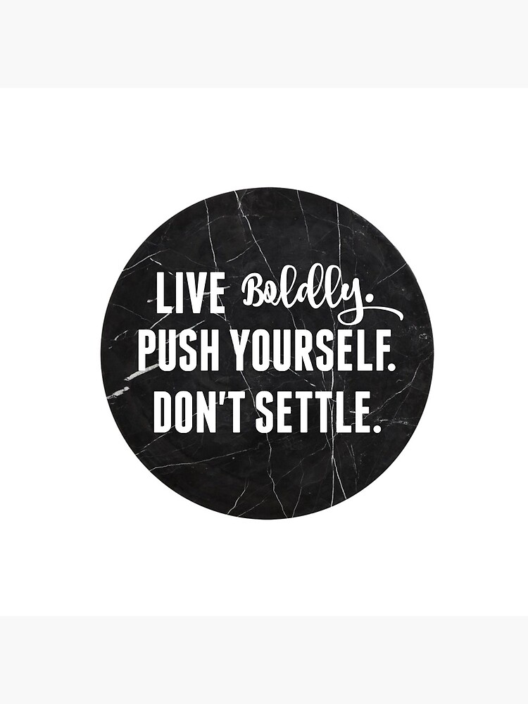 Live Boldly Push Yourself Don T Settle Tote Bag By Hgrunloh Redbubble