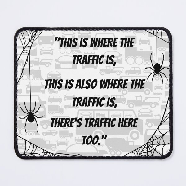 Item preview, "There is traffic here too" - Pavitr Prabhakar legendary funny dialogue - in to the spiderverse designed and sold by Patternrealm.