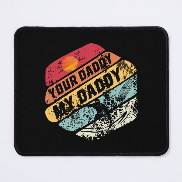 Item preview, Your Daddy My Daddy, Surfing Tee Summer Vacations Men Back to School Vintage designed and sold by LittleZea.