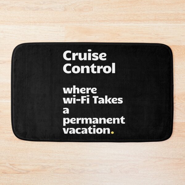 Item preview, Cruise Control - where wi-fi has permanent vacation! Best gift! designed and sold by wowstuffcreator.